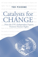 Catalysts for Change: How the U.N.'s Independent Experts Promote Human Rights 0815721927 Book Cover