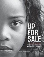 Up for Sale: Human Trafficking and Modern Slavery 1467716111 Book Cover
