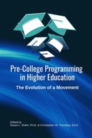 Pre-College Programming in Higher Education: The Evolution of a Movement: A practitioner's handbook for current and future pre-college programming leaders 1794134042 Book Cover