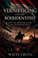 Die Vernietiging van die Boeridentiteit 1764514033 Book Cover