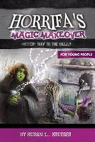 Horrifa's Magic Makeover 1589850882 Book Cover