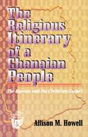 The Religious Itinerary of a Ghanaian People the Kasena and the Christian Gospel 9964877072 Book Cover