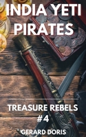 India Yeti Pirates (Treasure Rebels) B0CJN6KRBX Book Cover