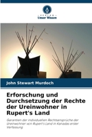 Erforschung und Durchsetzung der Rechte der Ureinwohner in Rupert's Land (German Edition) 620930835X Book Cover