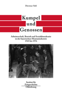 Kumpel Und Genossen: Arbeiterschaft, Betrieb Und Sozialdemokratie in Der Bayerischen Montanindustrie 1945 Bis 1976 3486565974 Book Cover