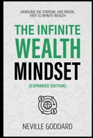 The Infinite Wealth Mindset (Extended Edition): Unveiling The Spiritual And Mental Path To Infinite Wealth B0CW2D9546 Book Cover