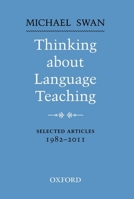 Thinking about Language Teaching: Selected Articles 1982-2011 0194424812 Book Cover