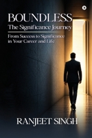 BOUNDLESS | The Significance Journey: From Success to Significance in Your Career and Life B0H28HTWXP Book Cover