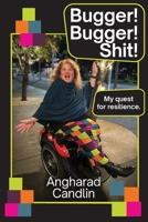 Bugger Bugger Shit!: My quest for resilience. 0645537586 Book Cover