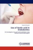 Use of Acetic acid in Endodontics 3846542075 Book Cover