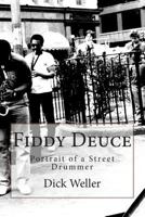 Fiddy Deuce: Portrait of a Street Drummer 1502783495 Book Cover