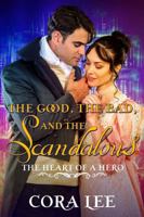 The Good, The Bad, And The Scandalous (The Heart of a Hero) (Volume 7) 1944477047 Book Cover