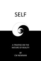 Self: A Treatise on the Nature of Reality 0997278404 Book Cover