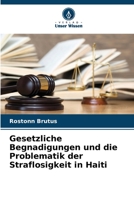 Gesetzliche Begnadigungen und die Problematik der Straflosigkeit in Haiti 6205837463 Book Cover