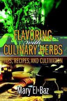 Flavoring with Culinary Herbs: Tips, Recipes, and Cultivation 0595379362 Book Cover