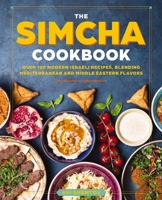 The Simcha Restaurant Cookbook: Over 100 Israeli and Middle Eastern Inspired Recipes null Book Cover