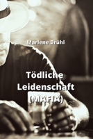 Tödliche Leidenschaft (MAFIA) 9973053516 Book Cover