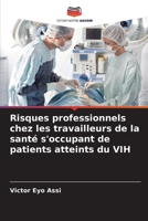 Risques professionnels chez les travailleurs de la santé s'occupant de patients atteints du VIH (French Edition) 620813224X Book Cover
