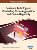 Research Anthology on Combating Cyber-Aggression and Online Negativity 1668460300 Book Cover