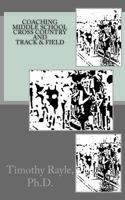 Coaching Middle School Cross Country and Track & Field 1983902306 Book Cover