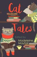 Cat Tales: Twelve Fabulous Feline Fables 1537175092 Book Cover