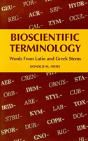 Bioscientific Terminology: Words from Latin and Greek Stems 0816503052 Book Cover