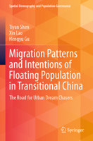 Migration Patterns and Intentions of Floating Population in Transitional China: The Road for Urban Dream Chasers 9811933774 Book Cover