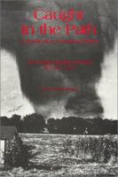 Caught In The Path, A Tornado's Fury, A Community's Rebirth 0965577406 Book Cover