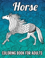 Horse Coloring Book for Adults: Fun & Relaxing Coloring Book for Horse Lovers Featuring 40 Horse Coloring Pages with Beautiful Patterns, Horse Gifts for Horse Lovers Women B08S2QLH74 Book Cover
