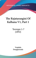 The Rajatarangini Of Kalhana V1, Part 1: Tarangas 1-7 (1892) 116725368X Book Cover
