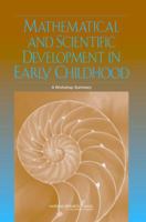 Mathematical and Scientific Development in Early Childhood: A Workshop Summary 0309095034 Book Cover
