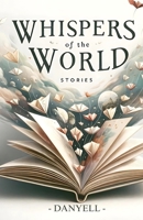 Whispers of the World Stories: Reflections on Healing, Faith, and the Quiet Strength Within B0F7XDXCMN Book Cover