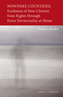 Nowhere Countries : Exclusion of Non-Citizens from Rights Through Extra-Territoriality at Home 9004383492 Book Cover
