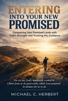 Entering Into Your New Promised Land: Where Discovery Meets Destiny B0GRC78BV5 Book Cover