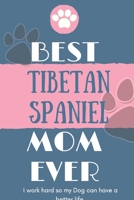 Best Tibetan Spaniel Mom Ever Notebook Gift: Lined Notebook / Journal Gift, 120 Pages, 6x9, Soft Cover, Matte Finish 1651125406 Book Cover