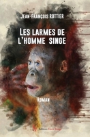 Les larmes de l'Homme Singe (French Edition) 2377897606 Book Cover