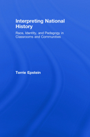 Interpreting National History: Race, Identity, and Pedagogy in Classrooms and Communities (Teaching/Learning Social Justice) 0415960835 Book Cover