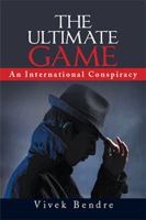 The Ultimate Game: An International Conspiracy 1543479480 Book Cover