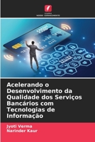 Acelerando o Desenvolvimento da Qualidade dos Serviços Bancários com Tecnologias de Informação 620569770X Book Cover