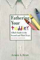 Fathering Your Toddler: A Dad's Guide to the Second and Third Years 0789208504 Book Cover