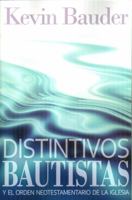 Distintivos Bautistas : Y el Orden Neotestamentario de Las Igleisia 1944839712 Book Cover