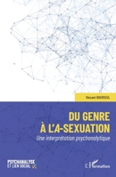 Du genre à l'a-sexuation: Une interprétation psychanalytique (Psychanalyse Et Lien Social) 2336529998 Book Cover