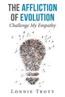 The Affliction of Evolution: Challenge My Empathy 1504987179 Book Cover