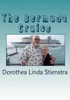 The Bermuda Cruise: Linda's journal journal of her husband's 70th birthday cruise. Haiku and editing by Wm. Blaine Bowman 1452854130 Book Cover