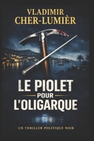 Piolet pour l'oligarque: Ouverture français (French Edition) B0G38DCCQT Book Cover