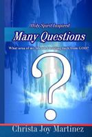 Many Questions: What Area of My Life Am I Holding Back from God 1499147643 Book Cover
