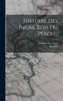 Histoire Des Incas, Rois Du Pérou... 1017821852 Book Cover