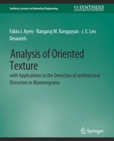Analysis of Oriented Texture with application to the Detection of Architectural Distortion in Mammograms 3031005198 Book Cover