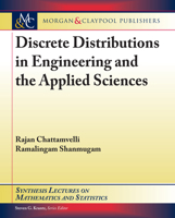 Discrete Distributions in Engineering and the Applied Sciences (Synthesis Lectures on Information Concepts, Retrieval, and S) 1681738635 Book Cover