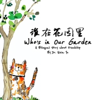Who's in Our Garden: A English and Chinese Bilingual Story in Friendship B0C47WDZKL Book Cover